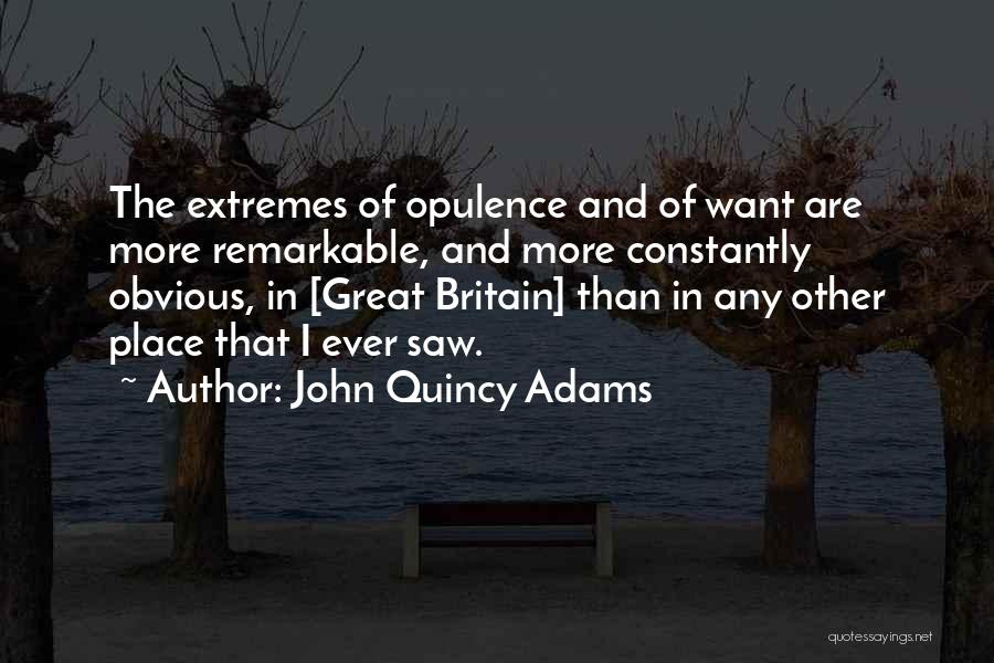 Opulence Quotes By John Quincy Adams