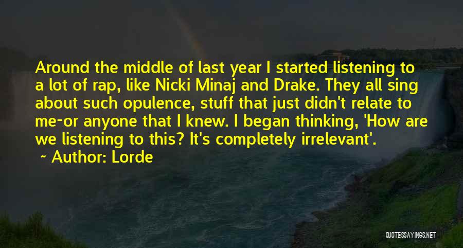 Opulence Quotes By Lorde