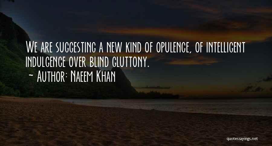 Opulence Quotes By Naeem Khan