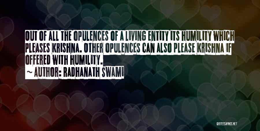 Opulence Quotes By Radhanath Swami