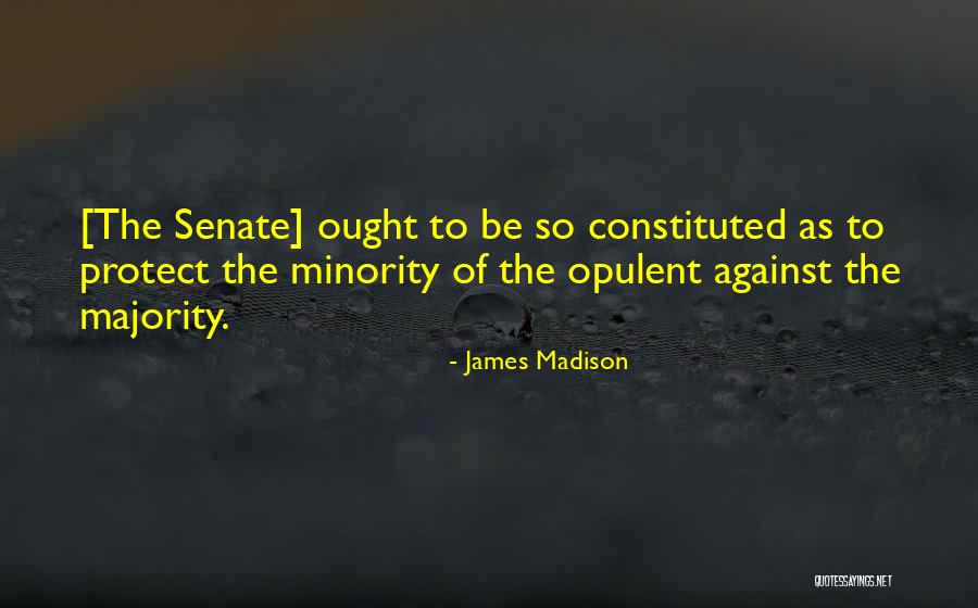 Opulent Quotes By James Madison Opulent Quotes By James Madison