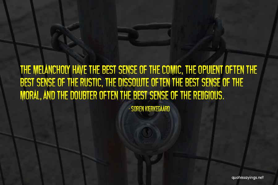 Opulent Quotes By Soren Kierkegaard Opulent Quotes By Soren Kierkegaard