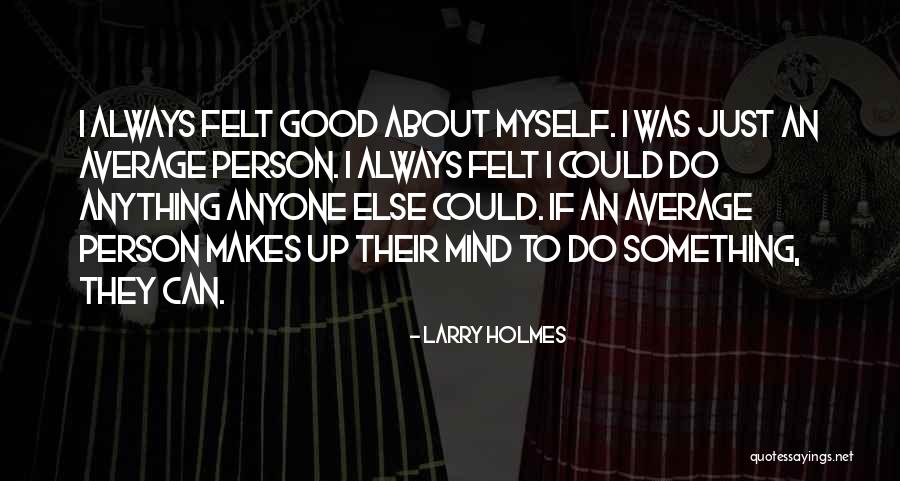 Opulently Decorated Quotes By Larry Holmes Opulently Decorated Quotes By Larry Holmes