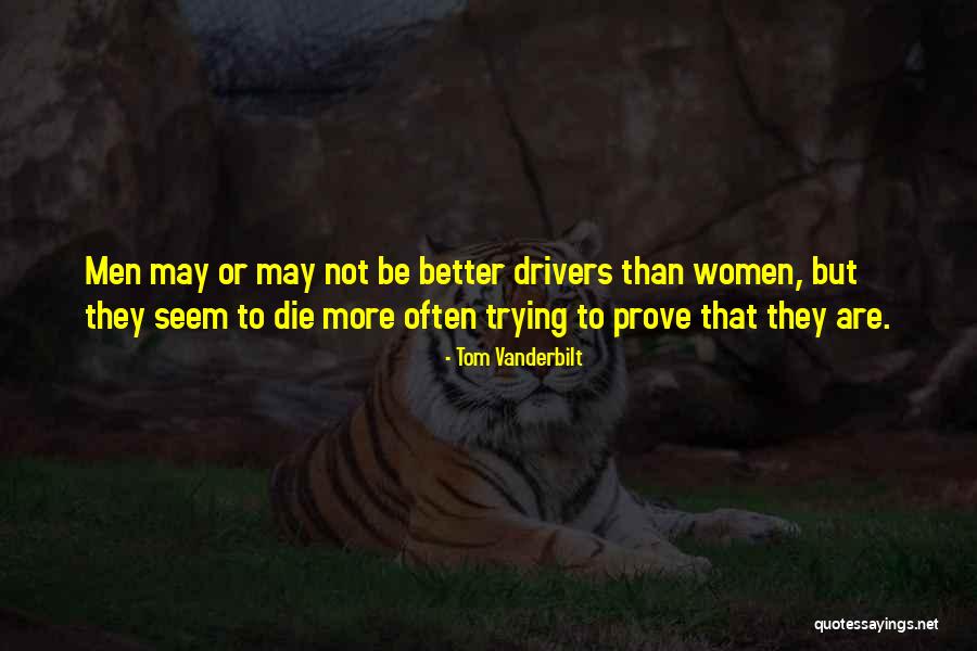 Or Die Trying Quotes By Tom Vanderbilt Or Die Trying Quotes By Tom Vanderbilt