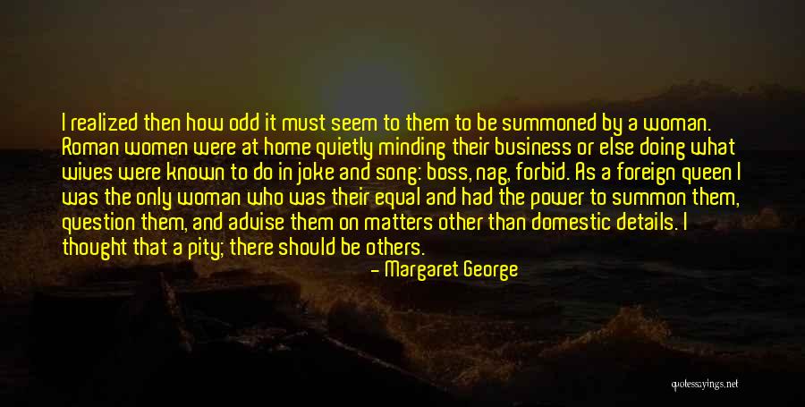 Or Domestic Quotes By Margaret George Or Domestic Quotes By Margaret George