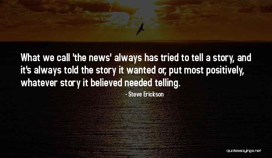 Or Telling Quotes By Steve Erickson Or Telling Quotes By Steve Erickson