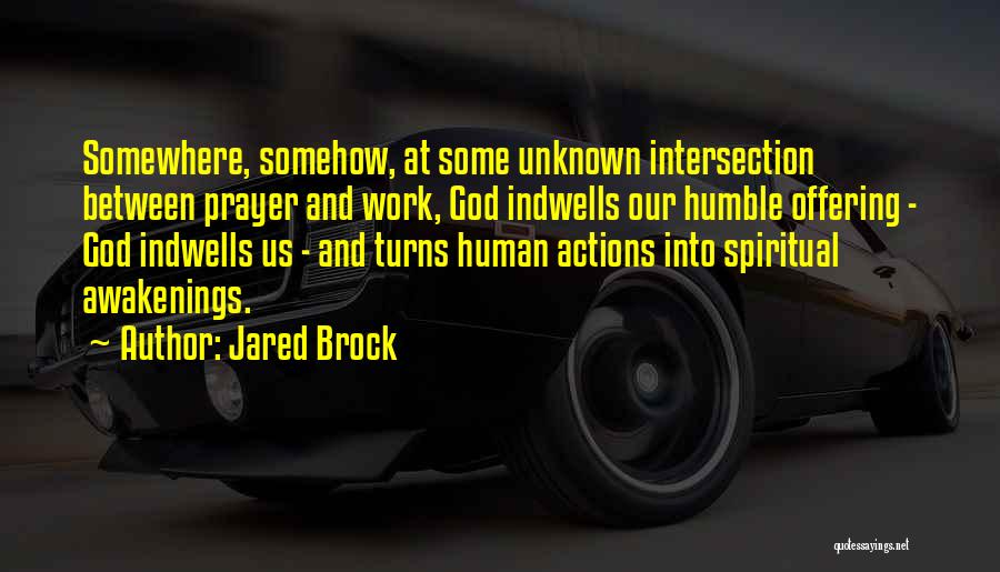 Ora Et Labora Quotes By Jared Brock