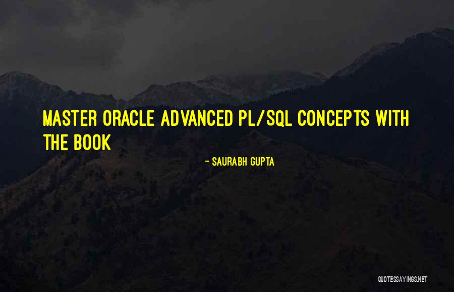 Oracle 11g Quotes By Saurabh Gupta Oracle 11g Quotes By Saurabh Gupta