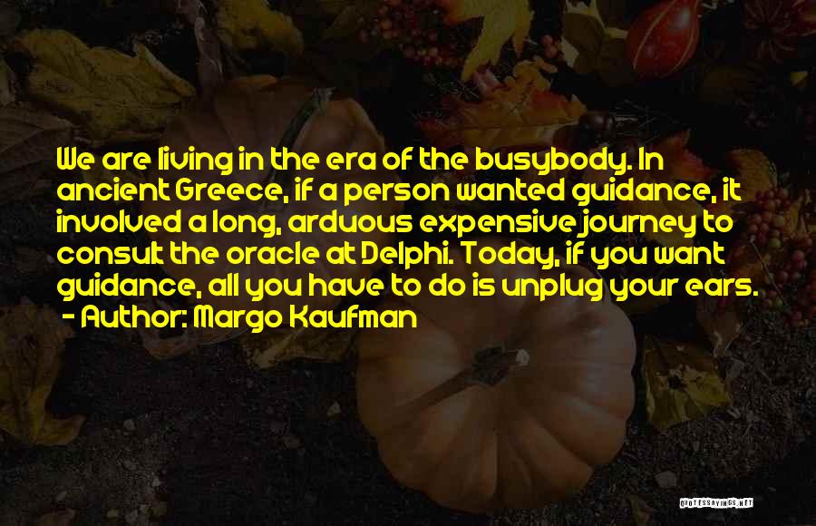Oracle At Delphi Quotes By Margo Kaufman