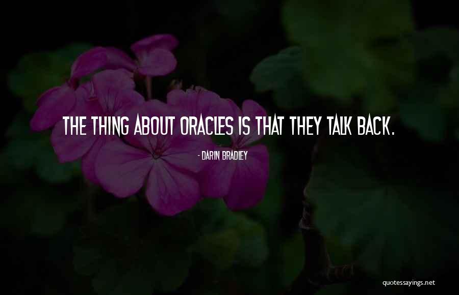 Oracles Quotes By Darin Bradley Oracles Quotes By Darin Bradley