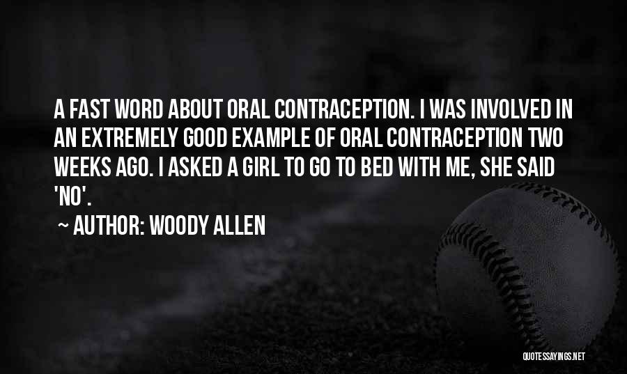 Oral Contraception Quotes By Woody Allen