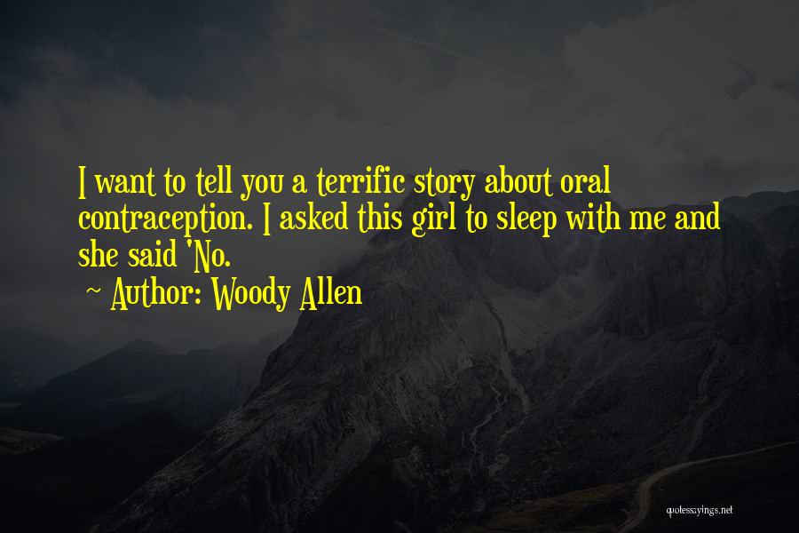 Oral Contraception Quotes By Woody Allen