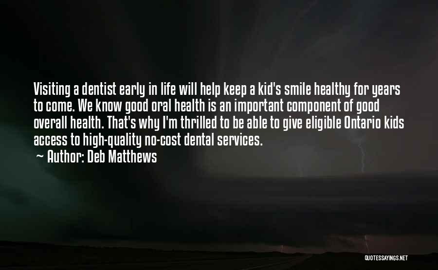 Oral Health Quotes By Deb Matthews