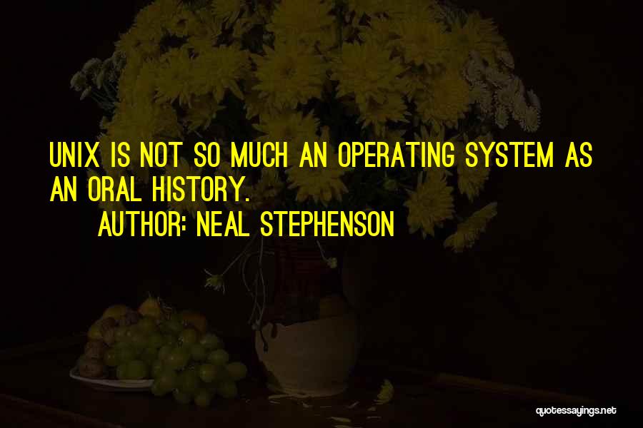 Oral History Quotes By Neal Stephenson