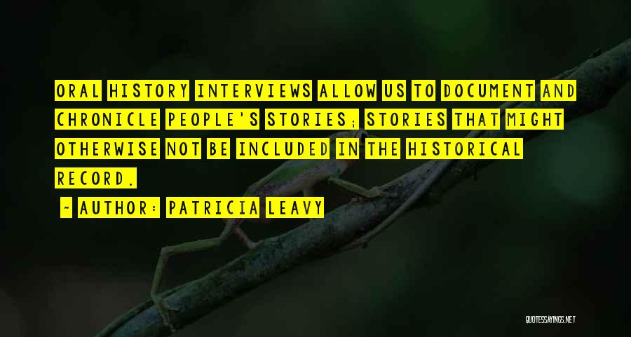 Oral History Quotes By Patricia Leavy