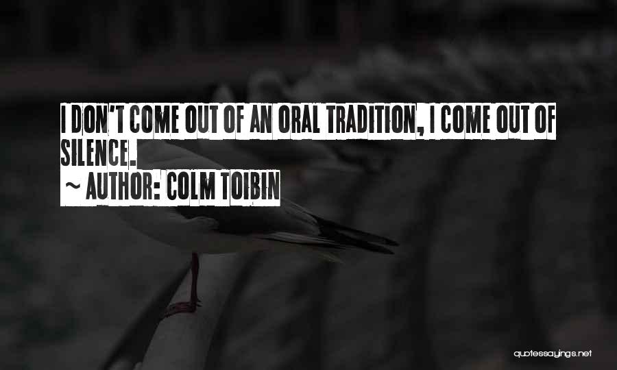 Oral Quotes By Colm Toibin