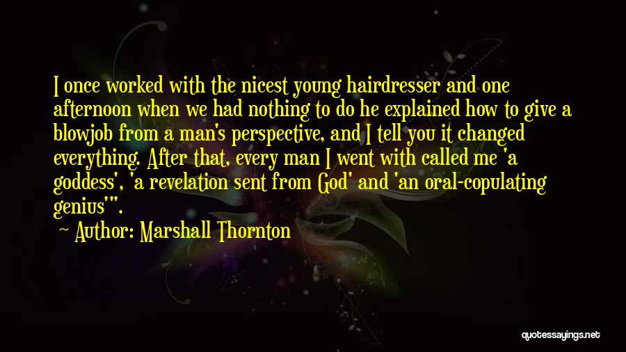 Oral Quotes By Marshall Thornton
