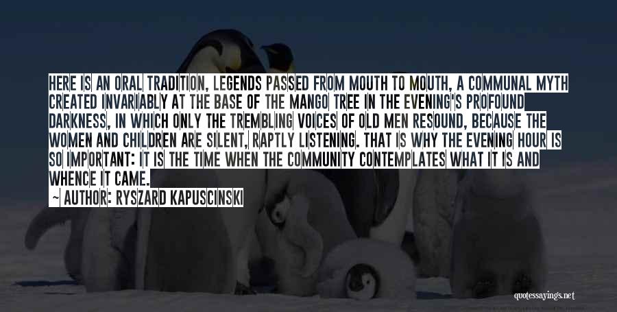 Oral Quotes By Ryszard Kapuscinski