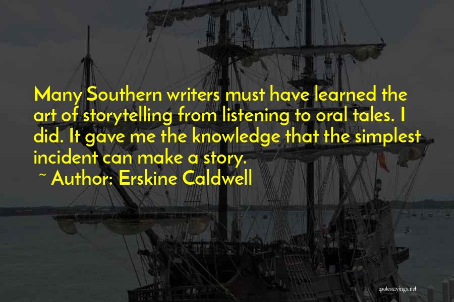 Oral Storytelling Quotes By Erskine Caldwell