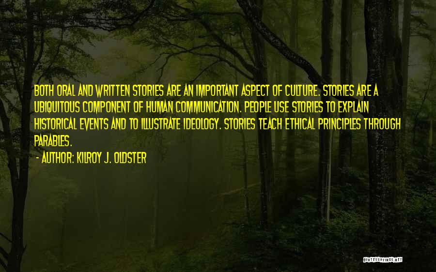 Oral Storytelling Quotes By Kilroy J. Oldster