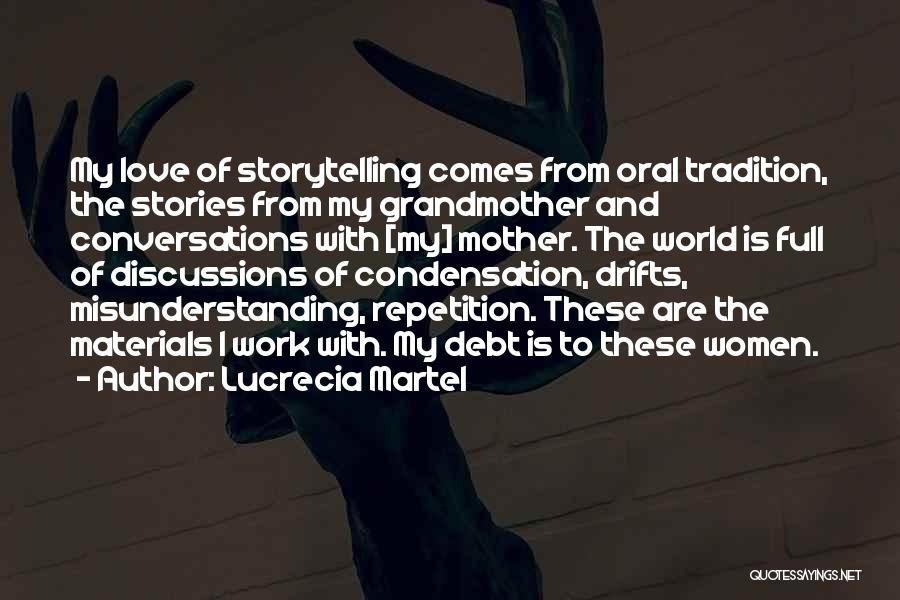 Oral Storytelling Quotes By Lucrecia Martel