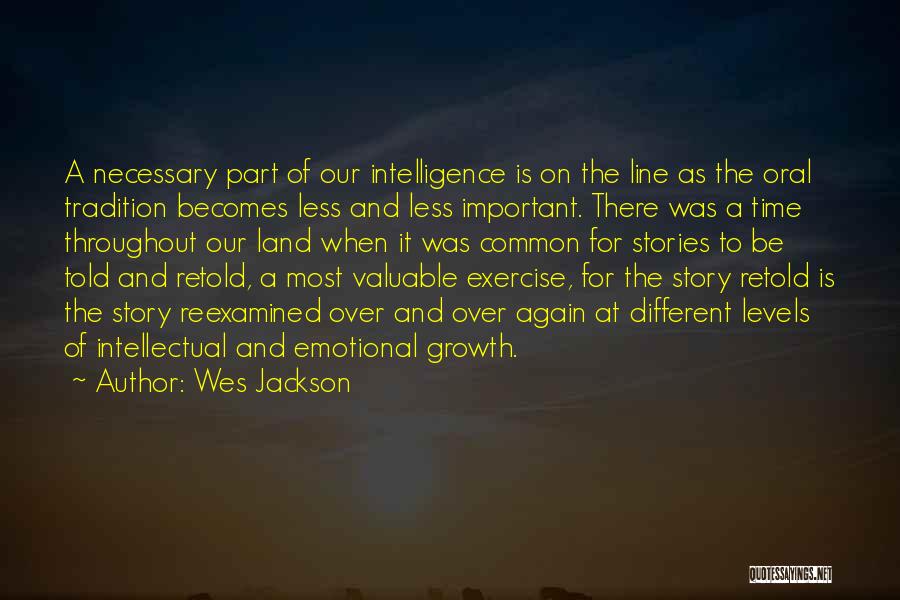 Oral Storytelling Quotes By Wes Jackson