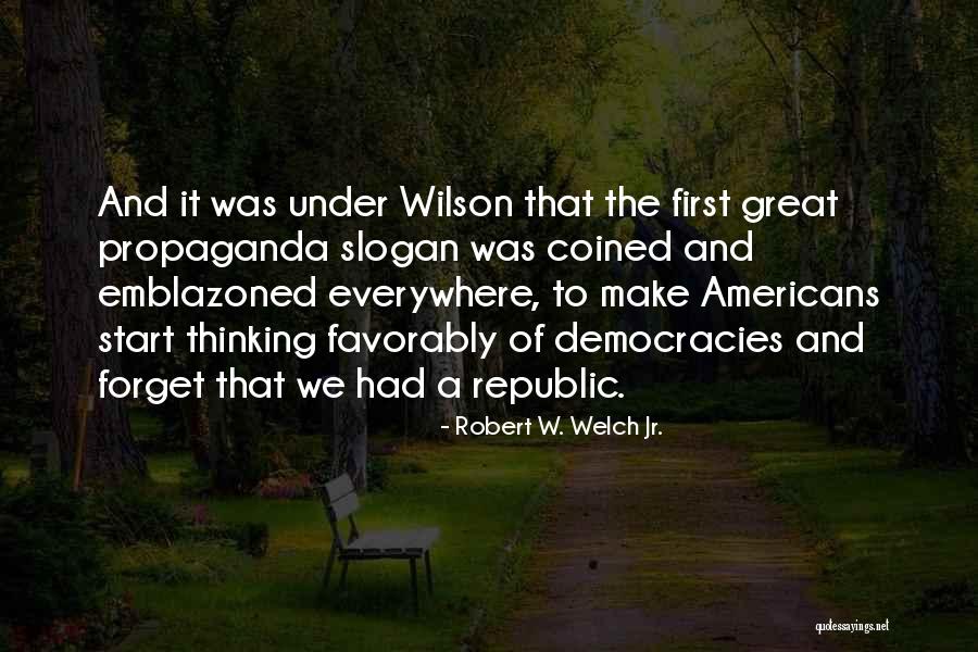 Oralia Flowers Quotes By Robert W. Welch Jr. Oralia Flowers Quotes By Robert W. Welch Jr.