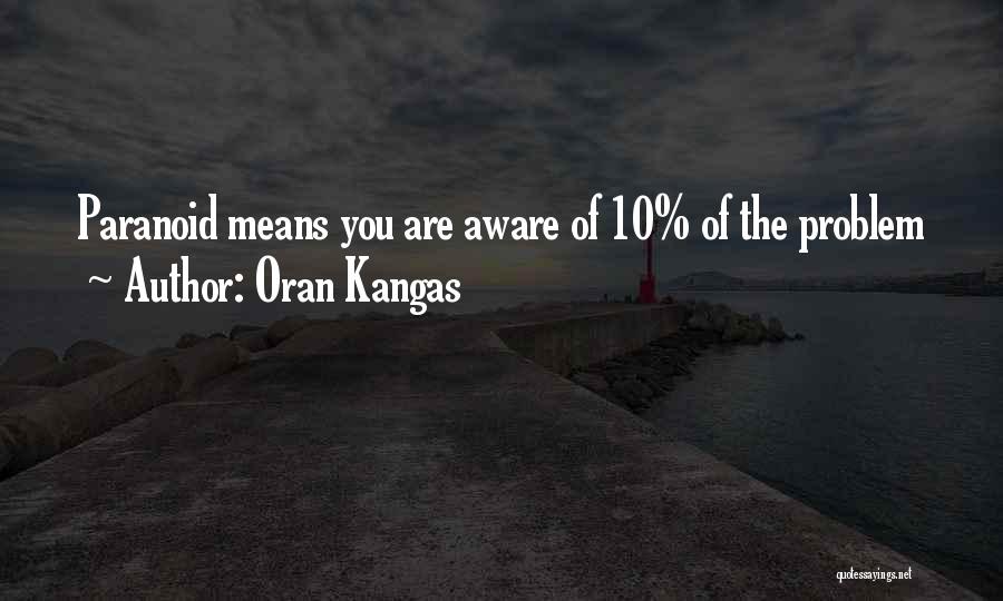 Oran Kangas Quotes 2009036