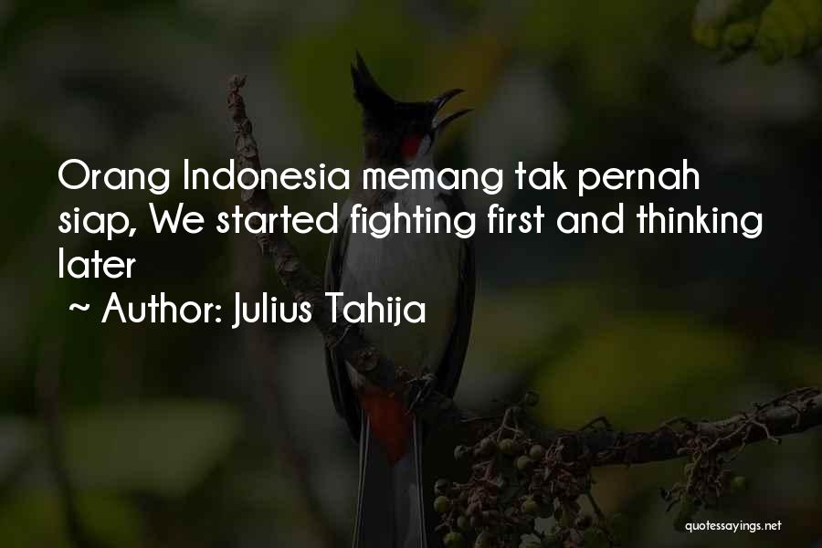 Orang Quotes By Julius Tahija