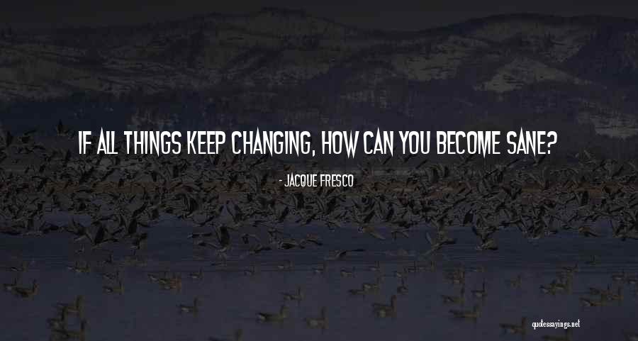 Orang Sombong Quotes By Jacque Fresco Orang Sombong Quotes By Jacque Fresco