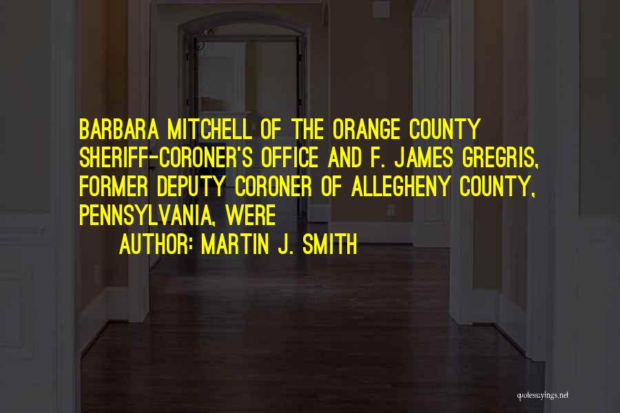 Orange County Quotes By Martin J. Smith