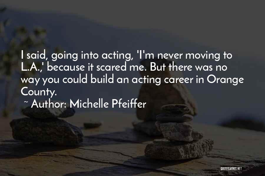 Orange County Quotes By Michelle Pfeiffer