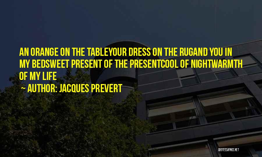 Orange Dress Quotes By Jacques Prevert