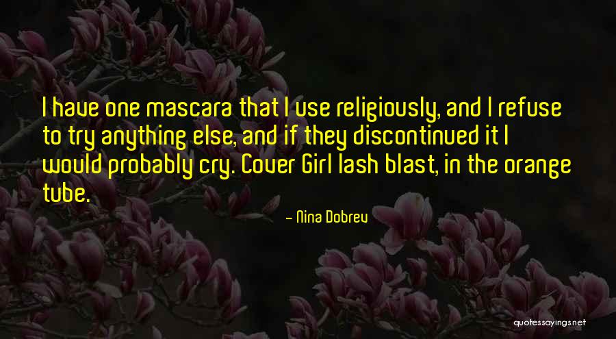 Orange Girl Quotes By Nina Dobrev Orange Girl Quotes By Nina Dobrev