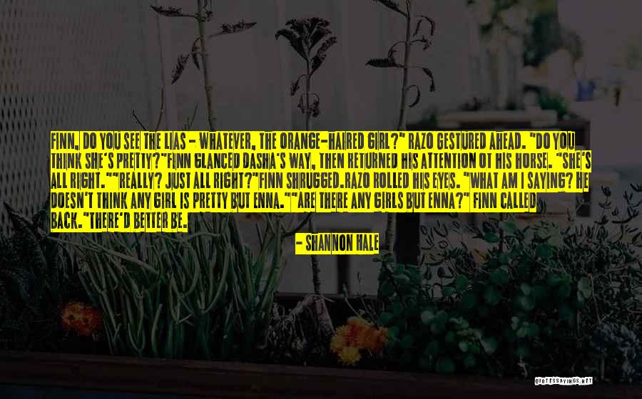 Orange Girl Quotes By Shannon Hale Orange Girl Quotes By Shannon Hale