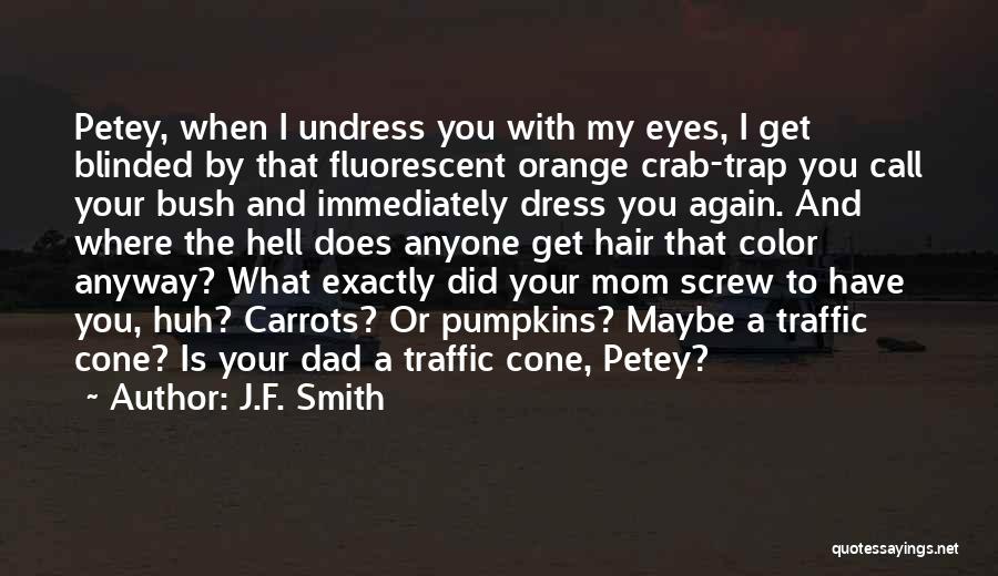 Orange Hair Quotes By J.F. Smith Orange Hair Quotes By J.F. Smith