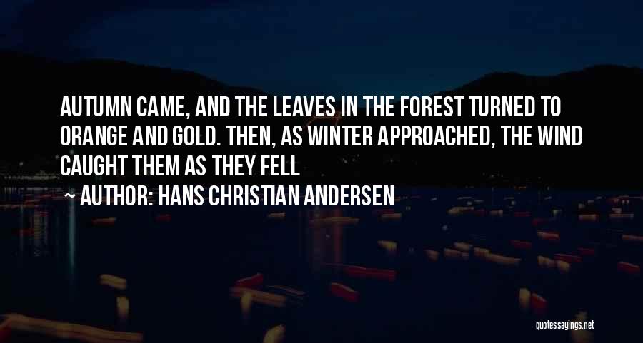 Orange Leaves Quotes By Hans Christian Andersen