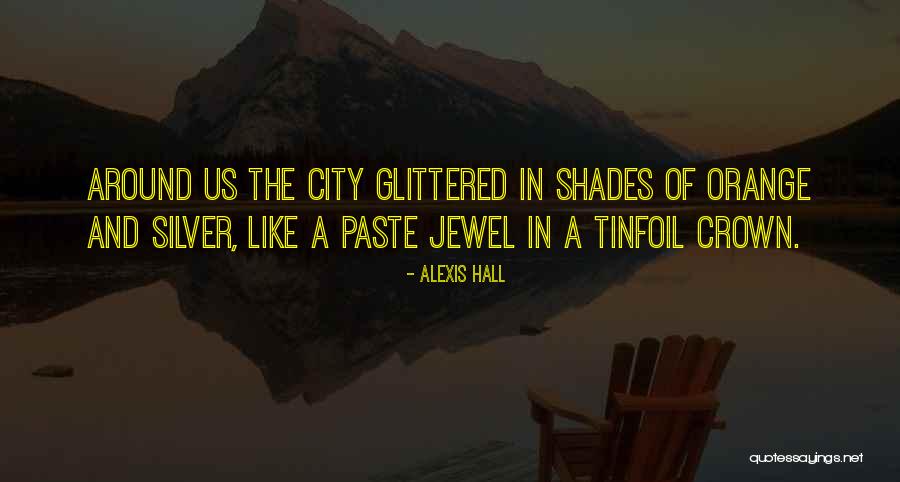 Orange Quotes By Alexis Hall Orange Quotes By Alexis Hall