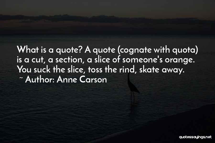 Orange Quotes By Anne Carson