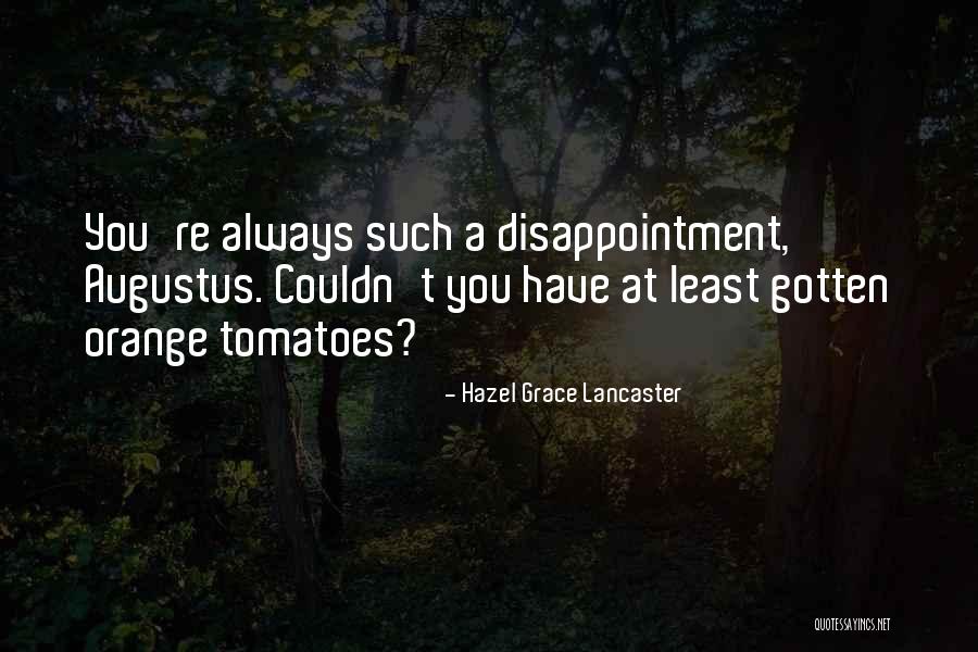 Orange Quotes By Hazel Grace Lancaster Orange Quotes By Hazel Grace Lancaster
