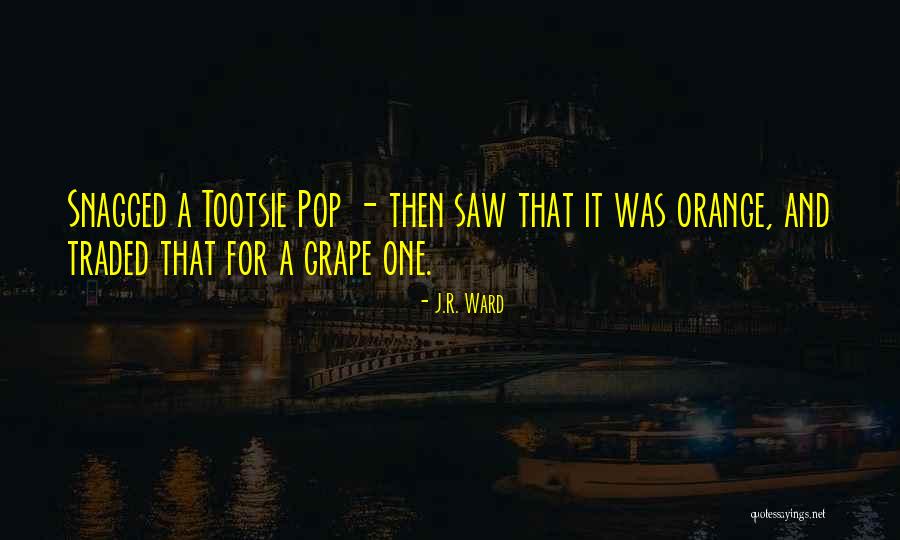 Orange Quotes By J.R. Ward Orange Quotes By J.R. Ward