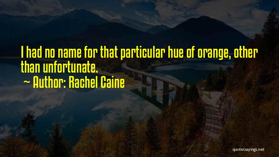 Orange Quotes By Rachel Caine