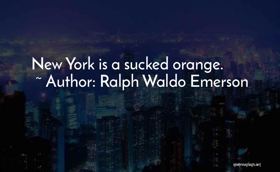 Orange Quotes By Ralph Waldo Emerson