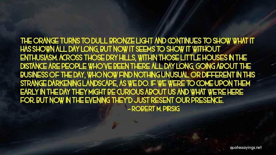 Orange Quotes By Robert M. Pirsig Orange Quotes By Robert M. Pirsig