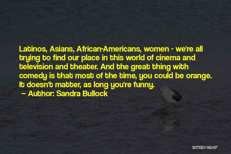 Orange Quotes By Sandra Bullock