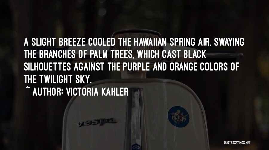 Orange Trees Quotes By Victoria Kahler