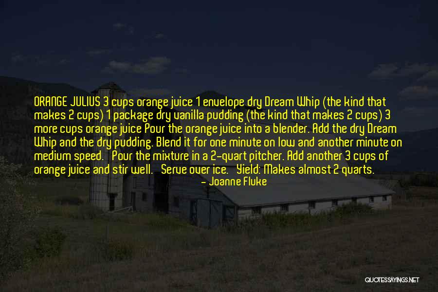 Orange Whip Quotes By Joanne Fluke Orange Whip Quotes By Joanne Fluke