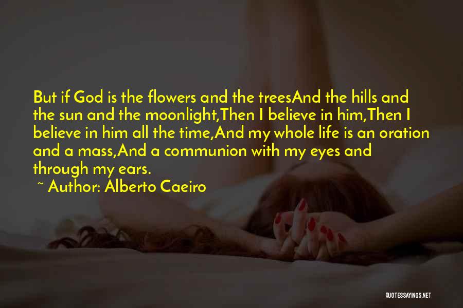 Oration Quotes By Alberto Caeiro
