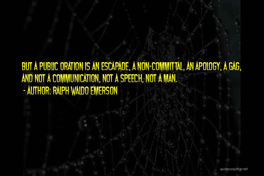 Oration Quotes By Ralph Waldo Emerson