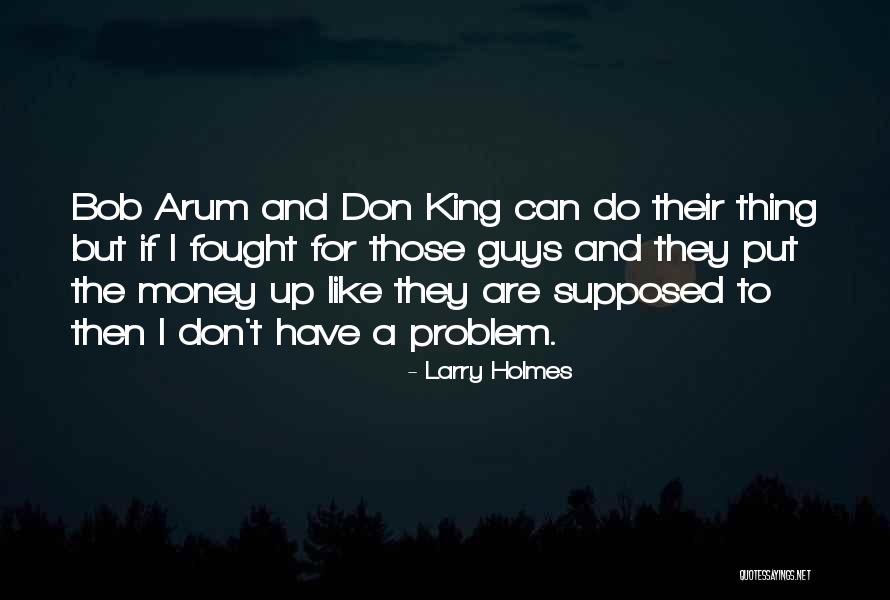 Orations Against The Arians Quotes By Larry Holmes Orations Against The Arians Quotes By Larry Holmes